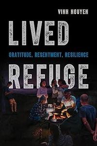 Lived Refuge Gratitude, Resentment, Resilience (Volume 5)