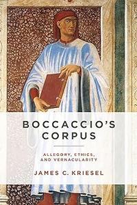 Boccaccio’s Corpus Allegory, Ethics, and Vernacularity