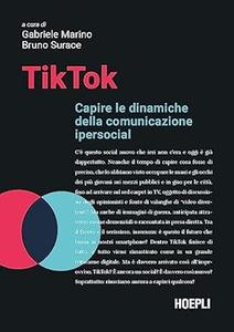 TikTok Capire le dinamiche della comunicazione ipersocial