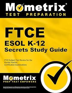 FTCE ESOL K-12 Secrets Study Guide FTCE Subject Test Review for the Florida Teacher Certification Examinations
