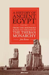 A History of Ancient Egypt, Volume 3 From the Shepherd Kings to the End of the Theban Monarchy