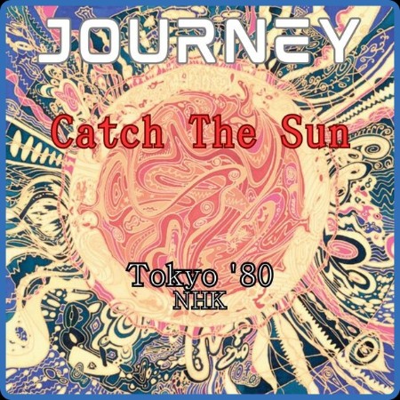 Journey - Catch The Sun (Live Tokyo '80) (2023)