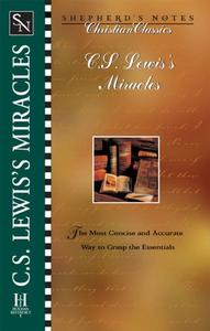 Shepherd’s Notes C.S. Lewis’ Miracles (Shepherd’s Notes. Christian Classics)