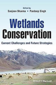 Wetlands Conservation Current Challenges and Future Strategies