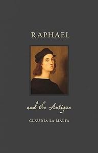 Raphael and the Antique