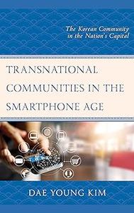 Transnational Communities in the Smartphone Age The Korean Community in the Nation’s Capital