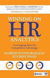 Winning on HR Analytics Leveraging Data for Competitive Advantage