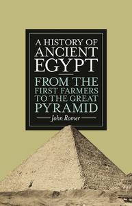 A History of Ancient Egypt From the First Farmers to the Great Pyramid