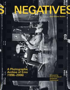 Negatives A Photographic Archive of Emo (1996-2006)