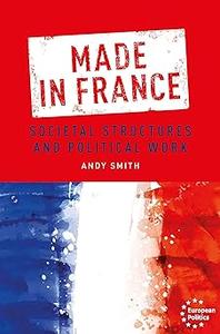 Made in France Societal structures and political work