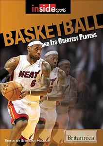 Basketball and Its Greatest Players (Inside Sports)