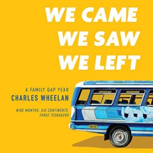 We Came, We Saw, We Left A Family Gap Year [Audiobook]
