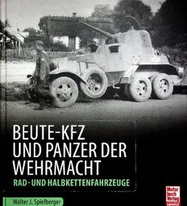 Beute-Kfz und Panzer der Wehrmacht Rad und Halbkettenfahrzeuge