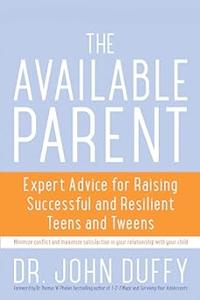 Available Parent Expert Advice for Raising Successful and Resilient Teens and Tweens