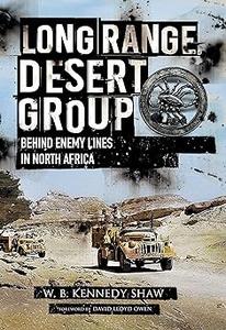 Long Range Desert Group Reconnaissance and Raiding Behind Enemy Lines