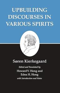 Upbuilding Discourses in Various Spirits  Kierkegaard’s Writings, Vol 15