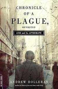 Chronicle of a Plague, Revisited AIDS and Its Aftermath