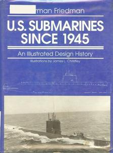 U.S. Submarines Since 1945 An Illustrated Design History (2024)