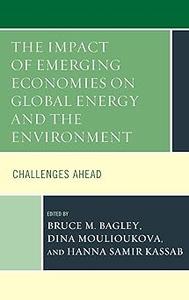 The Impact of Emerging Economies on Global Energy and the Environment Challenges Ahead