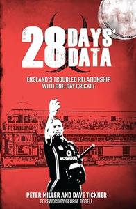 28 Days' Data England's Troubled Relationship with One Day Cricket