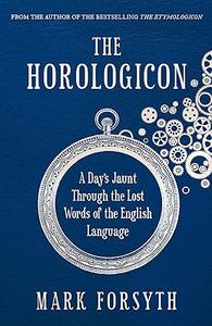 The Horologicon A Day’s Jaunt Through the Lost Words of the English Language