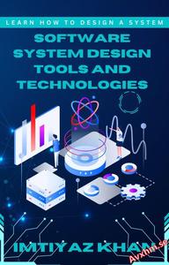 Software System Design Tools and Technologies