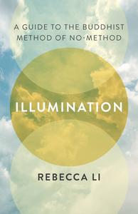 Illumination A Guide to the Buddhist Method of No-Method
