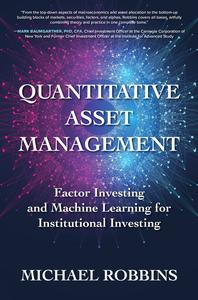 Quantitative Asset Management Factor Investing and Machine Learning for Institutional Investing