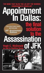 Appointment in Dallas The Final Solution to the Assassination of JFK