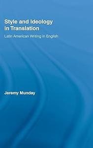 Style and Ideology in Translation Latin American Writing in English