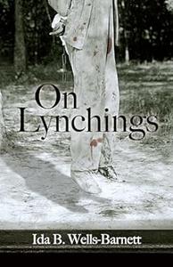 On Lynchings Ida B. Wells-Barnett