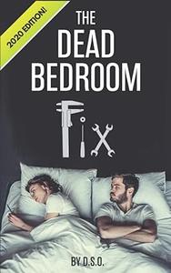 The Dead Bedroom Fix 2020 Edition!