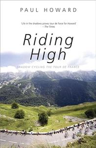 Riding High Shadow Cycling the Tour de France (Mainstream Sport)