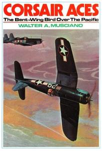 Corsair Aces The Bent–Wing Bird Over the Pacific