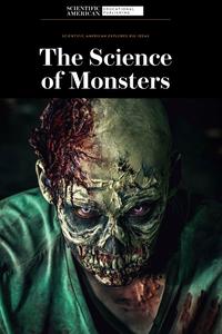 The Science of Monsters (Scientific American Explores Big Ideas)