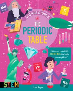 The Periodic Table Discover Incredible Elements That Make Up Everything! (Science Stories)