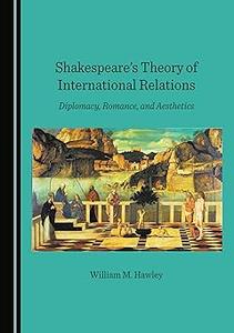 Shakespeare’s Theory of International Relations