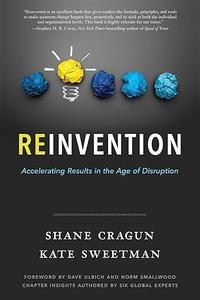 Reinvention Accelerating Results in the Age of Disruption