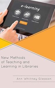 New Methods of Teaching and Learning in Libraries