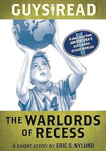 Guys Read The Warlords of Recess A Short Story from Guys Read Other Worlds