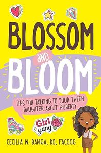 Blossom and Bloom Tips for Talking to Your Tween Daughter About Puberty