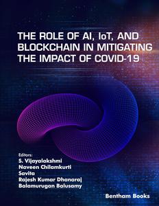 The Role of AI, IoT and Blockchain in Mitigating the Impact of COVID–19