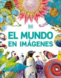 El mundo en imágenes (Our World in Pictures) (DK Our World in Pictures), Spanish Edition