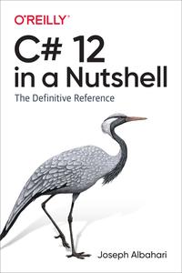 C# 12 in a Nutshell The Definitive Reference