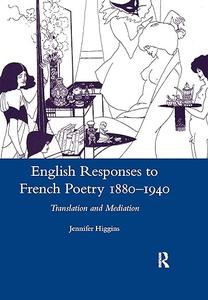 English Responses to French Poetry 1880–1940 Translation and Mediation