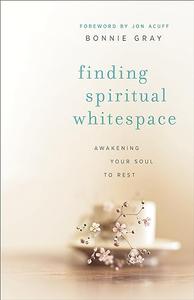 Finding Spiritual Whitespace Awakening Your Soul to Rest