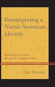 Reinterpreting a Native American Identity Examining the Lumbee through the Peoplehood Model