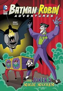 The Joker’s Magic Mayhem (Batman & Robin Adventures)