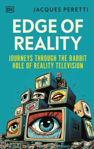 Edge of Reality Journeys Through the Rabbit Hole of Reality Television