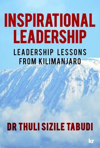 Inspirational Leadership Leadership Lessons from Kilimanjaro